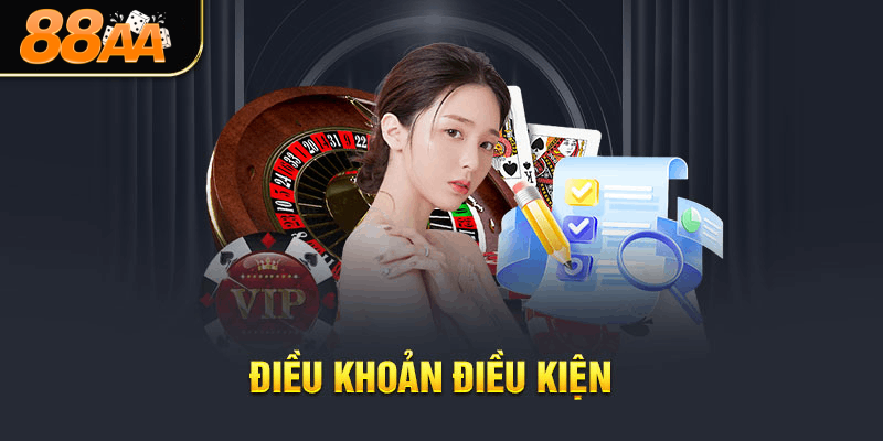 Nội dung chính của điều khoản và điều kiện 88aa - Cần biết để đảm bảo quyền lợi của mình